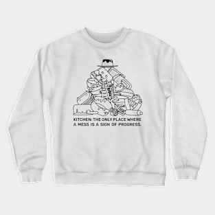 Mess is a Sign of Progress Crewneck Sweatshirt